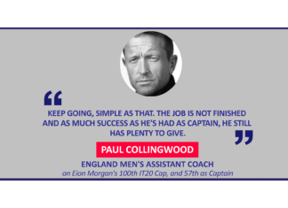 Paul Collingwood, England Men's Assistant Coach on Eion Morgan's 100th IT20 Cap, and 57th as Captain