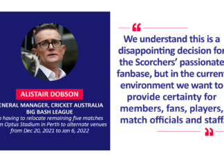 Alistair Dobson, General Manager, Cricket Australia Big Bash League on having to relocate remaining five matches from Optus Stadium in Perth to alternate venues from Dec 20, 2021 to Jan 6, 2022