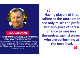 Paul Wiseman, High Performance Talent and Pathways lead, New Zealand Cricket on New Zealand’s young cricketers showcasing their skills at the Women’s and Men’s Gillette Under-19 National Tournaments, starting Jan 6 in Christchurch