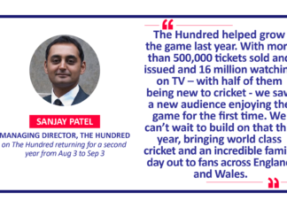 Sanjay Patel, Managing Director, The Hundred on The Hundred returning for a second year from Aug 3 to Sep 3