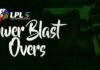 SLC: Introducing ‘Power Blast Overs’ - The LPL 2024 will feature a thrilling two-over power play